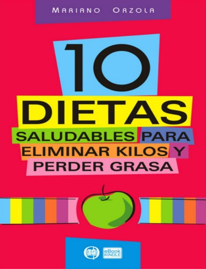 10 dietas saludables para eliminar kilos y perder grasa -libro digital